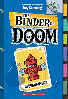 Hydrant-Hydra: A Branches Book (The Binder Of Doom #4): Volume 4-..