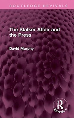 The Stalker Affair And The Press-..