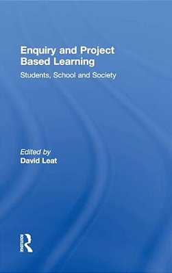 Enquiry And Project Based Learning: Students, School And Society-..