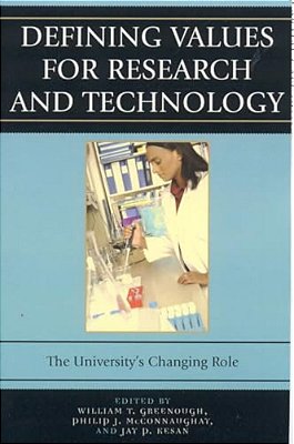 Defining Values For Research And Technology: The University's Changing Role-..