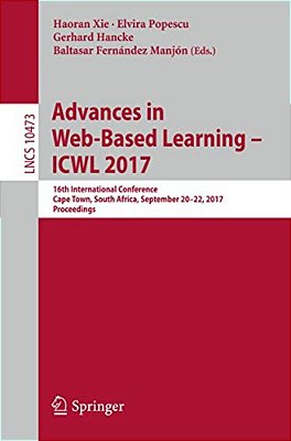 Advances In Web-Based Learning - Icwl 2017: 16Th International Conference, Cape Town, South Africa, September 20-22, 2017, Proceedings-..