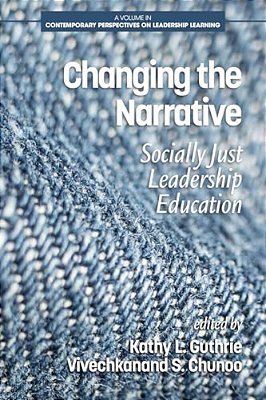 Changing The Narrative: Socially Just Leadership Education-..