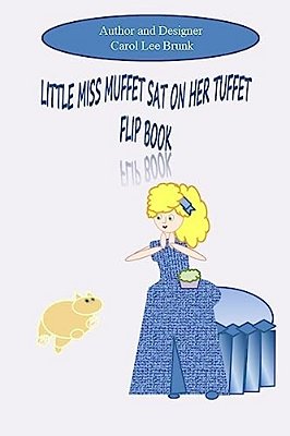 Little Miss Muffet Sat On Her Tuffet Flip Book: Little Miss Muffet Sat On Her Tuffet Flip Book-..