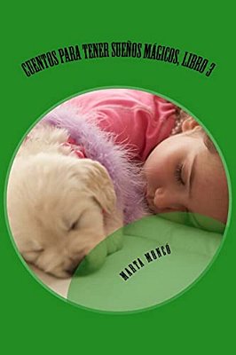 Cuentos Para Tener Sueños Mágicos, Libro 3: Cuentos Para Tenr Sueños Mágicos. Libro 3-..