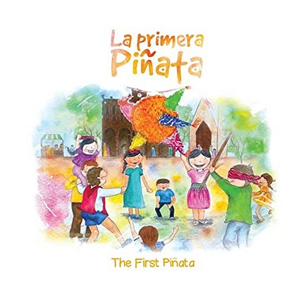 La Primera Pinata: The First Pinata-..