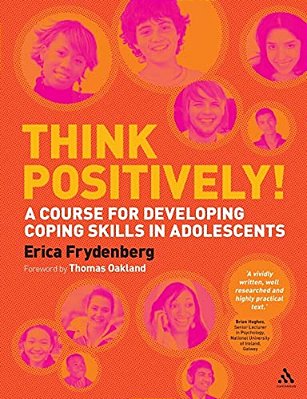 Think Positively!: A Course For Developing Coping Skills In Adolescents-..
