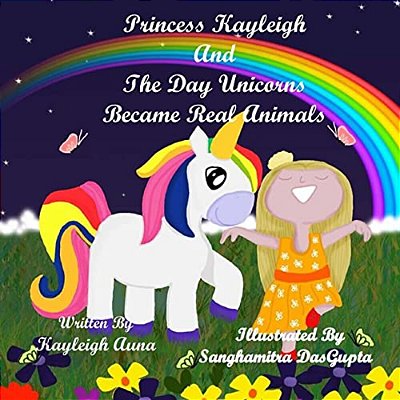Princess Kayleigh: The Day Unicorns Became Real Animals-..