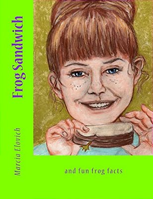 Frog Sandwich: And Fun Frog Facts-..