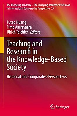 Teaching And Research In The Knowledge-Based Society: Historical And Comparative Perspectives-..