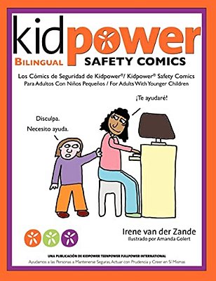 Los Comics De Seguridad De Kidpower/Kidpower Safety Comics: Para Adultos Con Ninos 3-10/For Adults With Children Ages 3-10-..