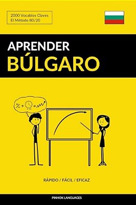 Aprender Búlgaro - Rápido/Fácil/eficaz: 2000 Vocablos Claves-..