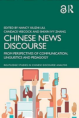 Chinese News Discourse: From Perspectives Of Communication, Linguistics And Pedagogy-..