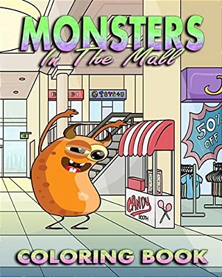 Coloring Book For Adults: Monsters In The Mall (& Various Other Locations)-..