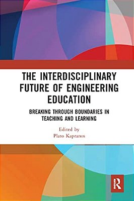 The Interdisciplinary Future Of Engineering Education: Breaking Through Boundaries In Teaching And Learning-..
