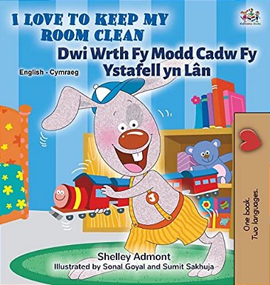 I Love To Keep My Room Clean (English Welsh Bilingual Children's Book)-..