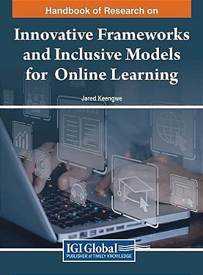 Handbook Of Research On Innovative Frameworks And Inclusive Models For Online Learning-..