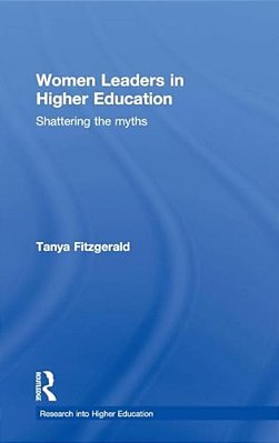 Women Leaders In Higher Education: Shattering The Myths-..