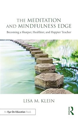 The Meditation And Mindfulness Edge: Becoming A Sharper, Healthier, And Happier Teacher-..