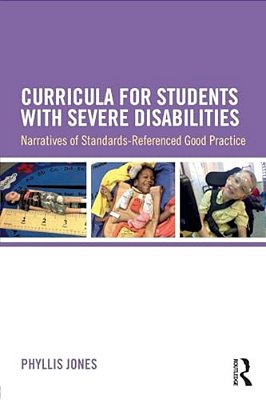 Curricula For Students With Severe Disabilities: Narratives Of Standards-Referenced Good Practice-..
