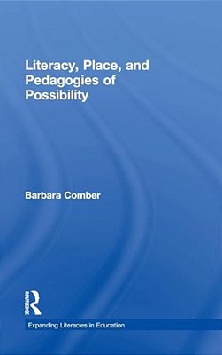 Literacy, Place, And Pedagogies Of Possibility-..
