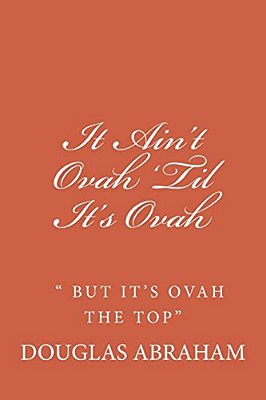 It Ain't Ovah 'Til It's Ovah-..