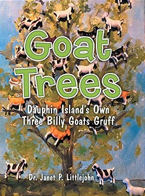Goat Trees: Dauphin Island's Own Three Billy Goats Gruff-..