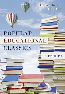 Popular Educational Classics: A Reader-..
