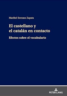 El Castellano Y El Catalán En Contacto: Efectos Sobre El Vocabulario-..