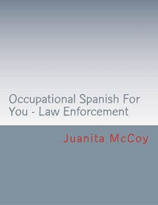 Occupational Spanish For You - Law Enforcement-..