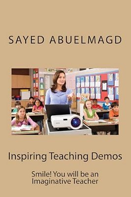 Inspiring Teaching Demos: Smile! You Will Be An Imaginative Teacher-..