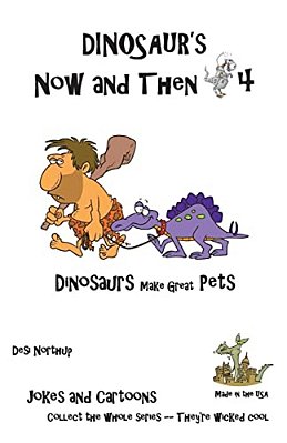 Dinosaur's Now And Then 4: Dinosaur's Make Great Pets In Black + White-..