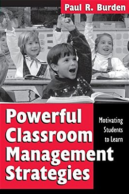 Powerful Classroom Management Strategies: Motivating Students To Learn-..