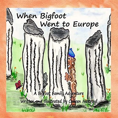 When Bigfoot Went To Europe: A Bigfoot Family Adventure-..