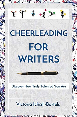 Cheerleading For Writers: Discover How Truly Talented You Are-..