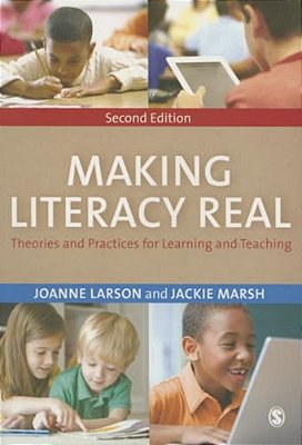 Making Literacy Real: Theories And Practices For Learning And Teaching-..