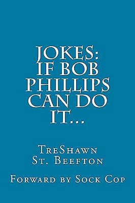 Jokes:: If Bob Phillips Can Do It-..