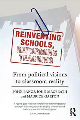 Reinventing Schools, Reforming Teaching: From Political Visions To Classroom Reality-..