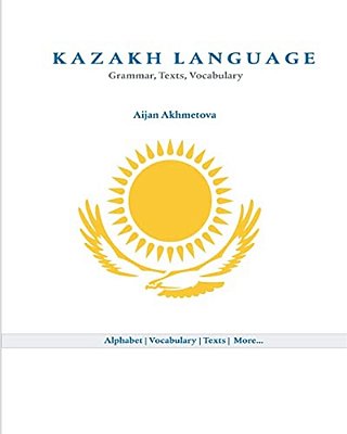 Kazakh Language: Grammar, Texts, Vocabulary-..