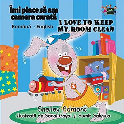 I Love To Keep My Room Clean: Romanian English Bilingual Edition-..