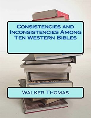 Consistencies And Inconsistencies Among Ten Western Bibles-..