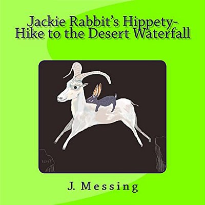 Jackie Rabbit's Hippety-Hike To The Desert Waterfall-..