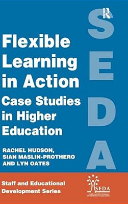 Flexible Learning In Action: Case Study In Higher Education-..