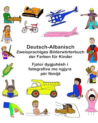Deutsch-Albanisch Zweisprachiges Bilderwörterbuch Der Farben Für Kinder-..