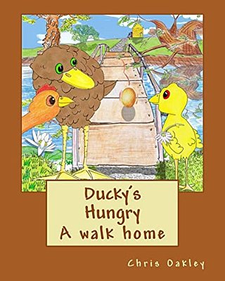 Ducky's Hungry: A Walk Home-..