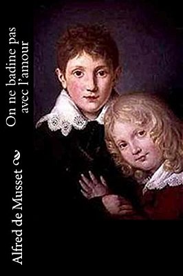 On Ne Badine Pas Avec L'Amour-..