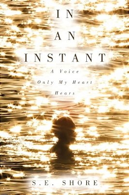 In An Instant: A Voice Only My Heart Hears-..