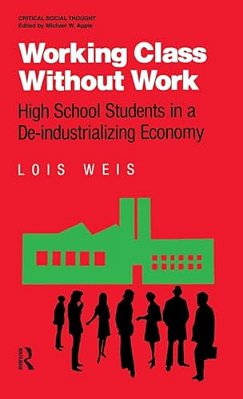 Working Class Without Work: High School Students In A De-Industrializing Economy-..