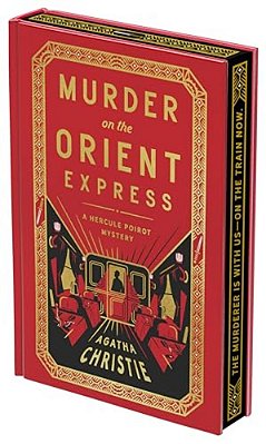 Murder On The Orient Express Deluxe Collector's Edition: A Hercule Poirot Mystery: The Official Authorized Edition-..