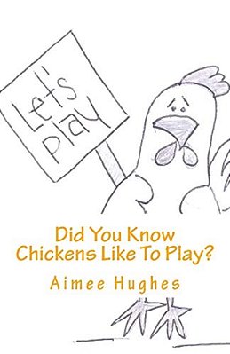 Did You Know Chickens Like To Play?-..