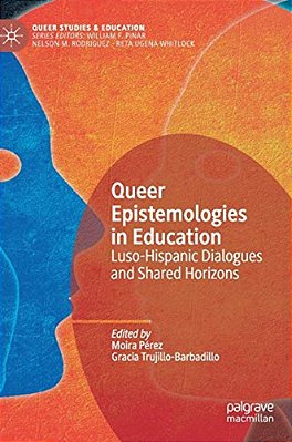 Queer Epistemologies In Education: Luso-Hispanic Dialogues And Shared Horizons-..